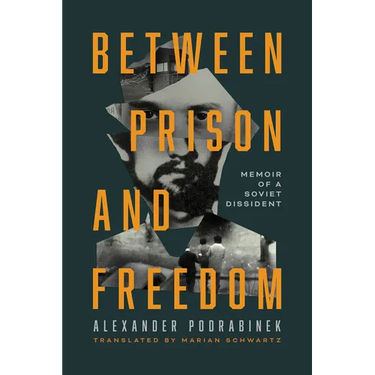 Between Prison and Freedom: Memoir of a Soviet Dissident