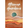 Afternoon Abundance