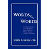 Words on Words: A Dictionary for Writers and Others Who Care about Words