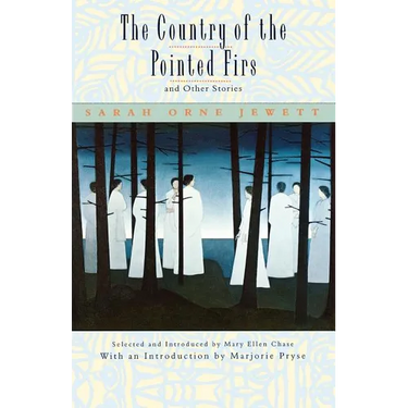 The Country of the Pointed Firs, and Other Stories