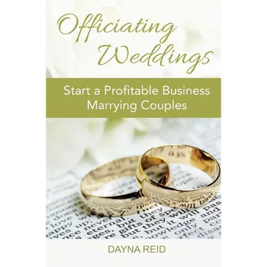Officiating Weddings: Start a Profitable Business Marrying Couples