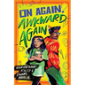 On Again, Awkward Again