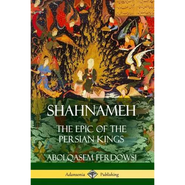 Shahnameh: The Epic of the Persian Kings