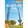 Fodor's Bucket List USA: 500+ Ultimate Experiences, from the Epic to the Eccentric