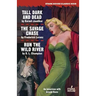 Tall, Dark and Dead / The Savage Chase / Run the Wild River
