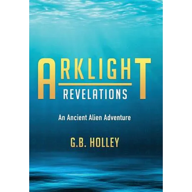 Arklight Revelations: An Ancient Alien Adventure