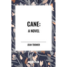 Cane a Novel