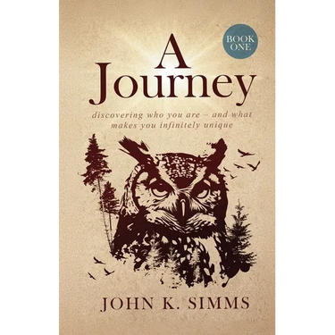 A Journey - Book One: discovering who you are - and what makes you infinitely unique