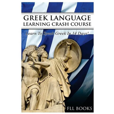 Greek Language Learning Crash Course: Learn to Speak Greek in 14 Days!