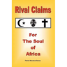 Rival Claims for the Soul of Africa