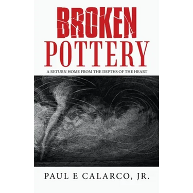 Broken Pottery: A Return Home from the Depths of the Heart