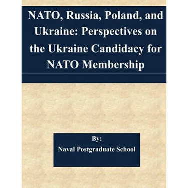 NATO, Russia, Poland, and Ukraine: Perspectives on the Ukraine Candidacy for NATO Membership