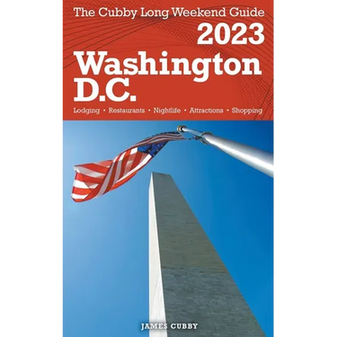 Washington, D.C. - The Cubby 2023 Long Weekend Guide