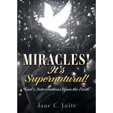 MIRACLES! It's Supernatural!: "God's Interventions Upon the Earth"