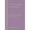Political Leadership in Foreign Policy: Manipulating Support Across Borders