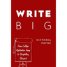 Write Big: From College Application Essay to Storytelling Standout
