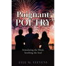 Poignant Poetry: Stimulating the Mind, Soothing the Soul