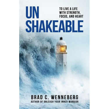 Unshakeable: To Live a Life With Strength, Focus, and Heart