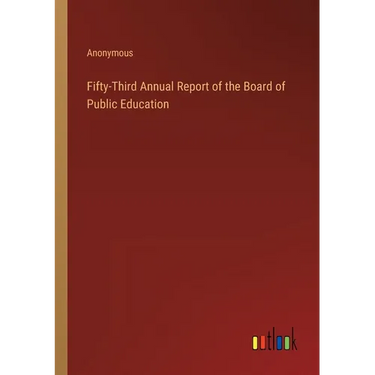 Fifty-Third Annual Report of the Board of Public Education