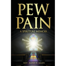Pew Pain: A Spiritual Memoir