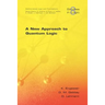A New Approach to Quantum Logic