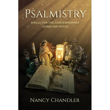 Psalmistry: Spells for the Contemporary Christian Witch