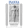 Inanna, Lady of Largest Heart: Poems of the Sumerian High Priestess Enheduanna