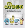 It's Catching: The Infectious World of Germs and Microbes