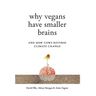 Why Vegans Have Smaller Brains: And How Cows Reverse Climate Change