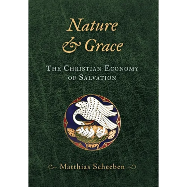 Nature & Grace: The Christian Economy of Salvation