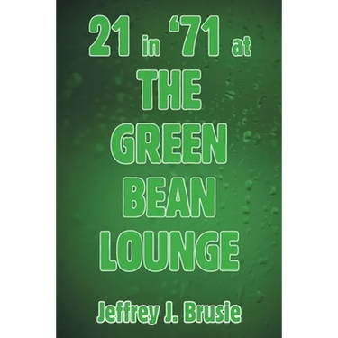 21 in '71 at the Green Bean Lounge