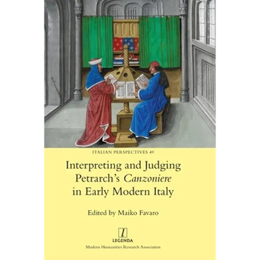 Interpreting and Judging Petrarch's Canzoniere in Early Modern Italy
