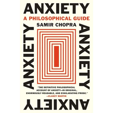 Anxiety: A Philosophical Guide