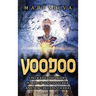 Voodoo: Unlocking the Hidden Power of Haitian Vodou and New Orleans Voodoo