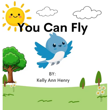 You can Fly: A story about Brave Birds and the importance of cheering each other on.