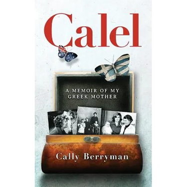 Calel: A Memoir Of My Greek Mother
