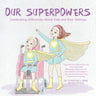 Our Superpowers: Celebrating Differently-Abled Kids and Their Siblings