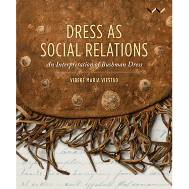 Dress as Social Relations: An Interpretation of Bushman Dress