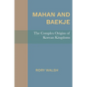 Mahan and Baekje: The Complex Origins of Korean Kingdoms