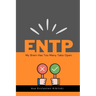 Entp: My Brain Has Too Many Tabs Open: Excuse Me While I Change the World
