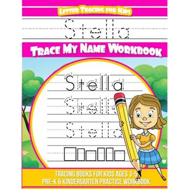 Stella Letter Tracing for Kids Trace my Name Workbook: Tracing Books for Kids ages 3 - 5 Pre-K & Kindergarten Practice Workbook