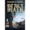 Milky Trail To Death