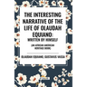 The Interesting Narrative of the Life of Olaudah Equiano: Written by Himself (an African American Heritage Book)