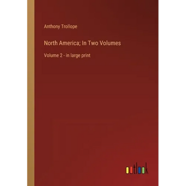 North America; In Two Volumes: Volume 2 - in large print