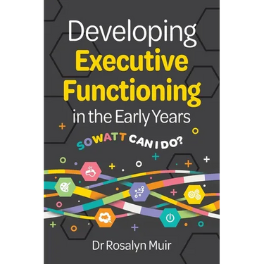 Developing Executive Functioning in the Early Years: SOWATT Can I Do?