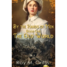 By the Hands of Men: Book One: The Old World