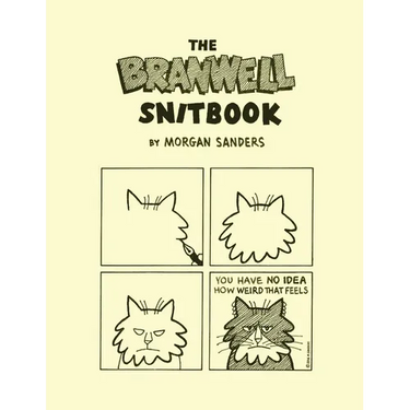 The Branwell Snitbook: The Complete Branwell Snit Cat Comix
