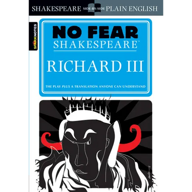 Richard III: No Fear Shakespeare Side-By-Side Plain English