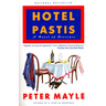 Hotel Pastis: A Novel of Provence