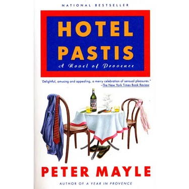 Hotel Pastis: A Novel of Provence
